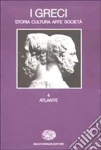 I greci. Storia, cultura, arte, società. Vol. 4 Atlante Affare