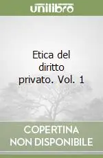 Must-Have Etica del diritto privato. Vol. 1