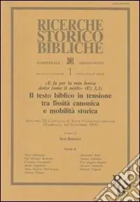 Testo biblico in tensione tra fissità canonica e mobilità storica. «E fu per la mia bocca dolce come il miele» (Ez 3, 3). Atti (Torreglia 6-8 settembre 1999) Ultima Occasione