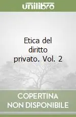Affare Etica del diritto privato. Vol. 2