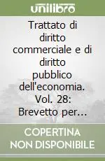 Trattato di diritto commerciale e di diritto pubblico dell‘economia. Vol. 28 Brevetto per invenzione e biotecnologie Spedizione Espresso