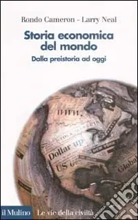 Prezzo Ridotto Storia economica del mondo. Dalla preistoria a oggi