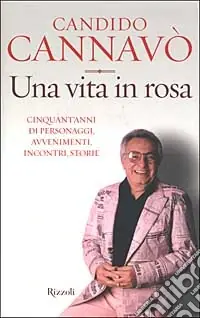 Una vita in rosa. Cinquant‘anni di personaggi, avvenimenti, incontri, storie Quantità Limitata