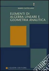 Soddisfatti O Rimborsati Elementi di algebra lineare e geometria analitica