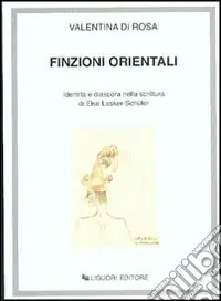 Vendita Finale Finzioni orientali. Identità e diaspora nella scrittura di Else Lasker-Schüler