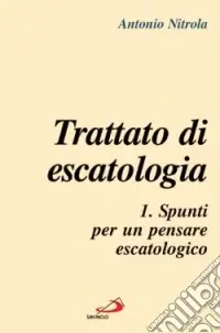 Trattato di escatologia. Vol. 1 Spunti per un pensare escatologico Must-Have