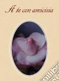 Di Tendenza A te con amicizia