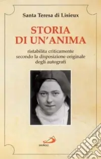 Saldi Storia di un‘anima. Ristabilita criticamente secondo la disposizione originale degli autografi