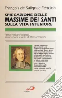 Spiegazioni delle massime dei santi sulla vita interiore Novità