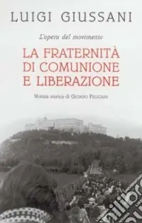 Promozione L‘opera del movimento. La Fraternità di Comunione e Liberazione