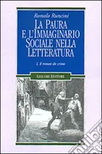 La paura e l‘immaginario sociale nella letteratura. Vol. 2 Il roman du crime Compra Adesso