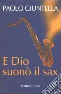 E Dio suonò il sax Must-Have