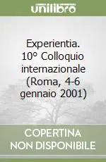 Scelto Dai Clienti Experientia. 10° Colloquio internazionale (Roma, 4-6 gennaio 2001)