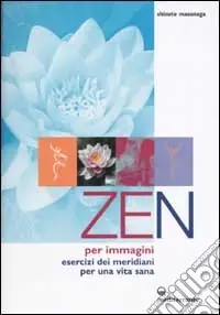 Popolare Zen per immagini. Esercizi dei meridiani per una vita sana