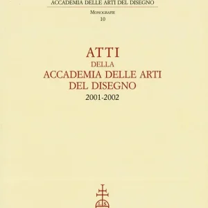 A Buon Prezzo Atti della Accademia delle arti del disegno (2001-2002)