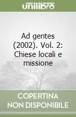 Professionale Ad gentes (2002). Vol. 2 Chiese locali e missione