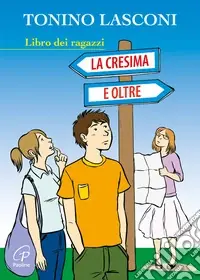 La cresima e oltre. Libro dei ragazzi Spedizione Espresso