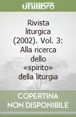 Rivista liturgica (2002). Vol. 3 Alla ricerca dello «spirito» della liturgia Di Tendenza