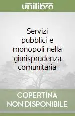Servizi pubblici e monopoli nella giurisprudenza comunitaria Spedizione Espresso