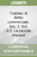 Solo Oggi Trattato di diritto commerciale. Sez. I. Vol. 2/3 La piccola impresa