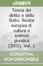 Teoria del diritto e dello Stato. Rivista europea di cultura e scienza giuridica (2002). Vol. 1 Super Prezzo