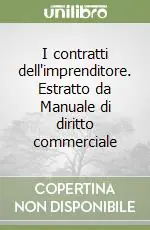 Novità I contratti dell‘imprenditore. Estratto da Manuale di diritto commerciale