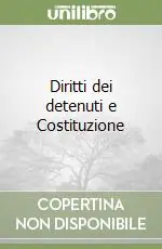 Diritti dei detenuti e Costituzione Bestseller