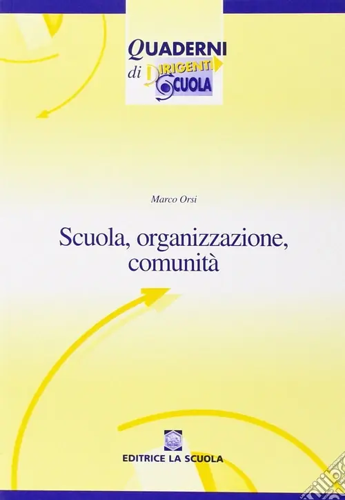 Scuola, organizzazione, comunità. Nuovi paradigmi per la scuola dell‘autonomia Sconto
