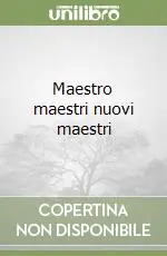 A Buon Prezzo Maestro maestri nuovi maestri