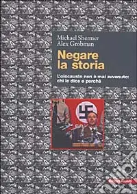 Promo Stagionale Negare la storia. L‘olocausto non è mai avvenuto chi lo dice e perché