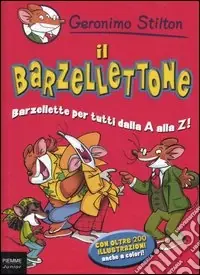 Prezzo Di Fabbrica Il barzellettone. Barzellette per tutti dalla A alla Z! Ediz. illustrata
