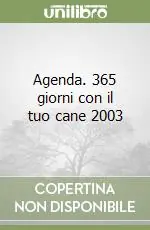 Novità Agenda. 365 giorni con il tuo cane 2003