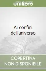Prezzo Basso Ai confini dell‘universo