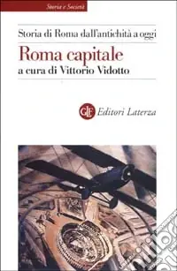 Quantità Limitata Storia di Roma dall‘antichità a oggi. Roma capitale