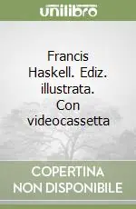 Direttamente Dal Produttore Francis Haskell. Ediz. illustrata. Con videocassetta