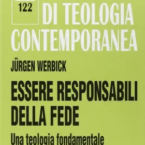 Super Prezzo Essere responsabili della fede. Una teologia fondamentale