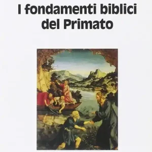 Offerta Del Giorno I fondamenti biblici del primato