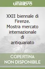 Super Prezzo XXII biennale di Firenze. Mostra mercato internazionale di antiquariato