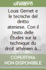 Compra Online Louis Gernet e le tecniche del diritto ateniese. Con il testo delle Études sur la technique du droit athénien à l‘epoque classique