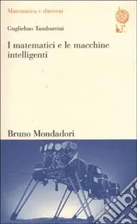 I matematici e le macchine intelligenti. Spiegazione e unificazione nella scienza cognitiva Spedito Oggi