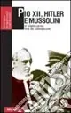 Pio XII, Hitler e Mussolini. Il Vaticano fra le due guerre Vendita Finale