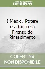 I Medici. Potere e affari nella Firenze del Rinascimento Di Tendenza