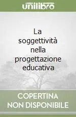 Compra Oggi Stesso La soggettività nella progettazione educativa