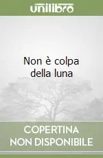 Affare Non è colpa della luna