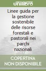 Must-Have Linee guida per la gestione sostenibile delle risorse forestali e pastorali nei parchi nazionali