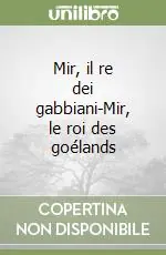 Mir, il re dei gabbiani-Mir, le roi des goélands Affare