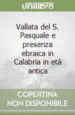 Vallata del S. Pasquale e presenza ebraica in Calabria in età antica Offerta Del Giorno