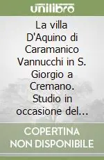 Offerta Speciale La villa D‘Aquino di Caramanico Vannucchi in S. Giorgio a Cremano. Studio in occasione del restauro