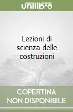Nuova Collezione Lezioni di scienza delle costruzioni