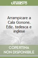 Arrampicare a Cala Gonone. Ediz. tedesca e inglese Compra Adesso